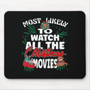 Most Likely To Watch All The Christmas Movies Fami Mouse Mat