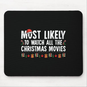 Most Likely To Watch All The Christmas Movies Fami Mouse Mat