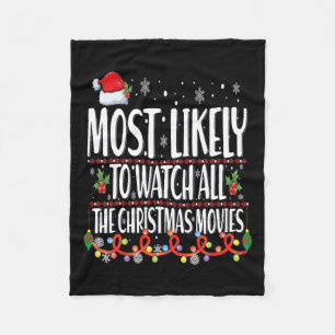 Most Likely To Watch All The Christmas Movies Matc Fleece Blanket