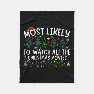 Most Likely To Watch All The Christmas Movies Matc Fleece Blanket
