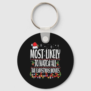 Most Likely To Watch All The Christmas Movies Matc Key Ring