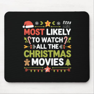 Most Likely To Watch All The Christmas Movies Matc Mouse Mat