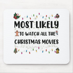 Most Likely To Watch All The Christmas Movies Mouse Mat