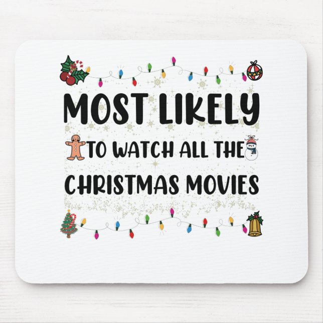 Most Likely To Watch All The Christmas Movies Mouse Mat (Front)