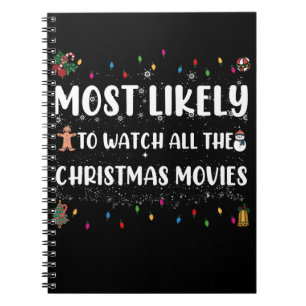 Most Likely To Watch All The Christmas Movies Notebook