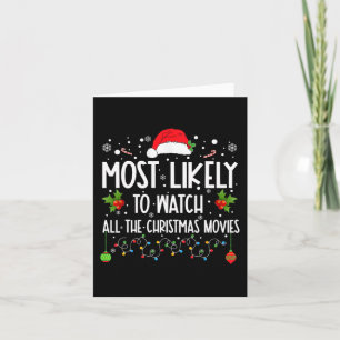 Most Likely To Watch All The Christmas Movies Xmas Card