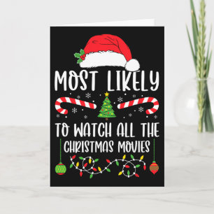 Most Likely To Watch All The Christmas Movies Xmas Card