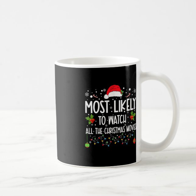 Most Likely To Watch All The Christmas Movies Xmas Coffee Mug (Right)