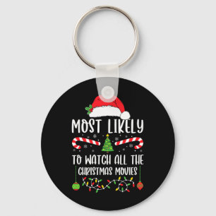 Most Likely To Watch All The Christmas Movies Xmas Key Ring
