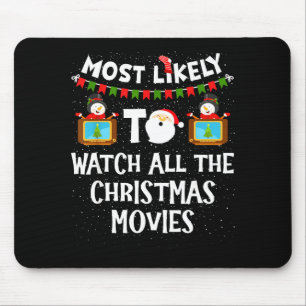 Most Likely To Watch All The Christmas Movies Xmas Mouse Mat