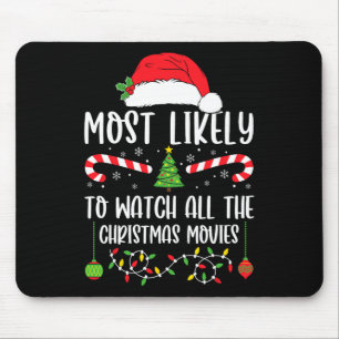 Most Likely To Watch All The Christmas Movies Xmas Mouse Mat