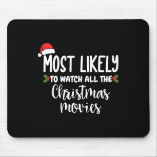 Most Likely To Watch All The Christmas Movies Xmas Mouse Mat