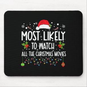Most Likely To Watch All The Christmas Movies Xmas Mouse Mat