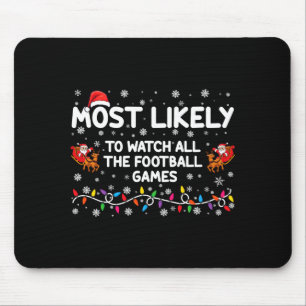Most Likely To Watch All The Football Games _1  Mouse Mat