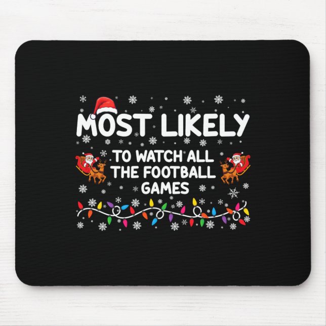 Most Likely To Watch All The Football Games _1  Mouse Mat (Front)