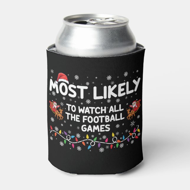 Most Likely To Watch All The Football Games  Can Cooler (Can Front)