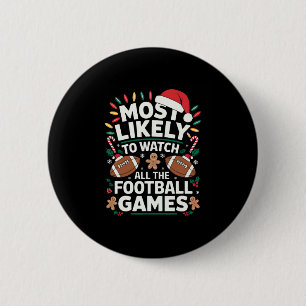 Most Likely To Watch All The Football Games Christ 6 Cm Round Badge
