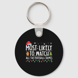 Most Likely To Watch All The Football Games Christ Key Ring
