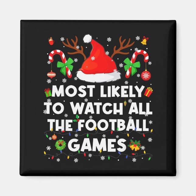 Most Likely To Watch All The Football Games Christ Magnet (Front)