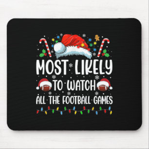 Most Likely To Watch All The Football Games Christ Mouse Mat