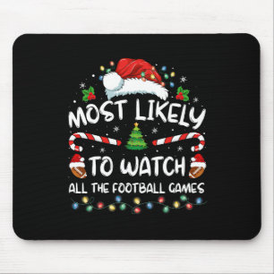 Most Likely To Watch All The Football Games Christ Mouse Mat