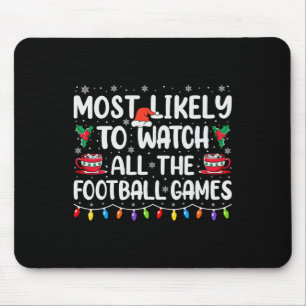 Most Likely To Watch All The Football Games Christ Mouse Mat