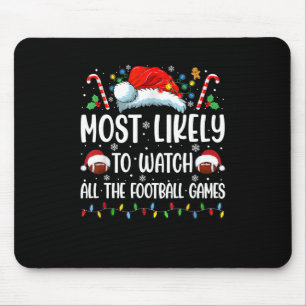 Most Likely To Watch All The Football Games Christ Mouse Mat