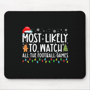 Most Likely To Watch All The Football Games Christ Mouse Mat
