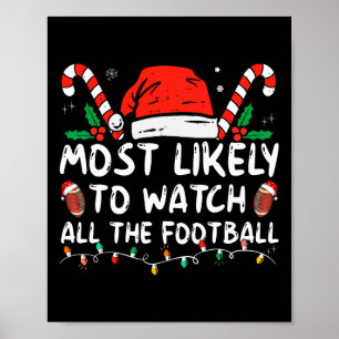 Most Likely To Watch All The Football Games Christ Poster