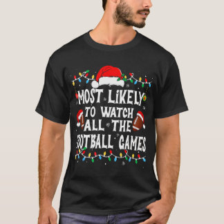 Most Likely To Watch All The Football Games Christ T-Shirt