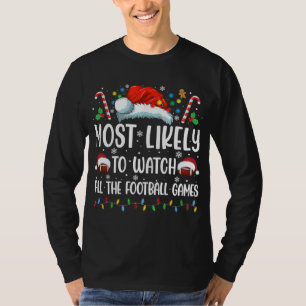 Most Likely To Watch All The Football Games Christ T-Shirt