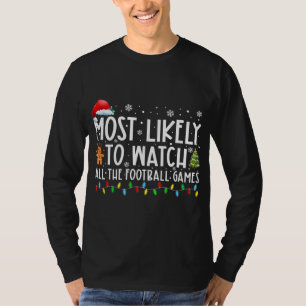 Most Likely To Watch All The Football Games Christ T-Shirt