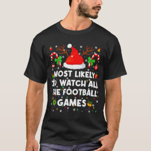 Most Likely To Watch All The Football Games Christ T-Shirt