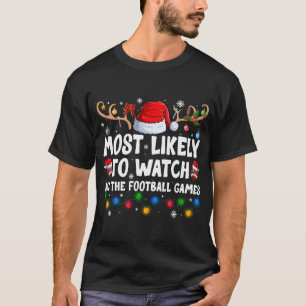 Most Likely To Watch All The Football Games Christ T-Shirt