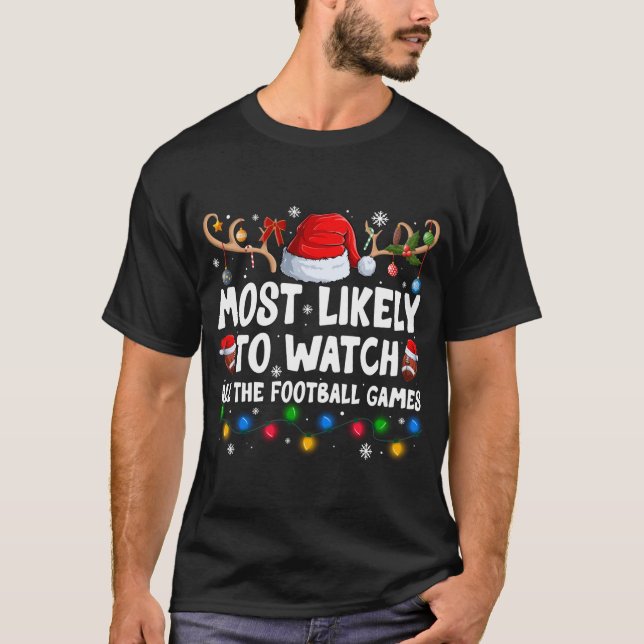 Most Likely To Watch All The Football Games Christ T-Shirt (Front)