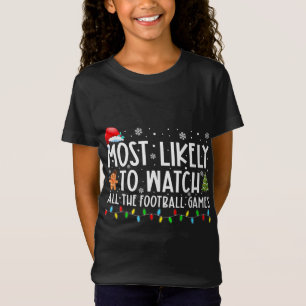 Most Likely To Watch All The Football Games Christ T-Shirt