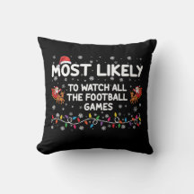 Most Likely To Watch All The Football Games  Cushion