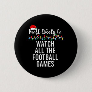 Most Likely To Watch All The Football Games Family 6 Cm Round Badge