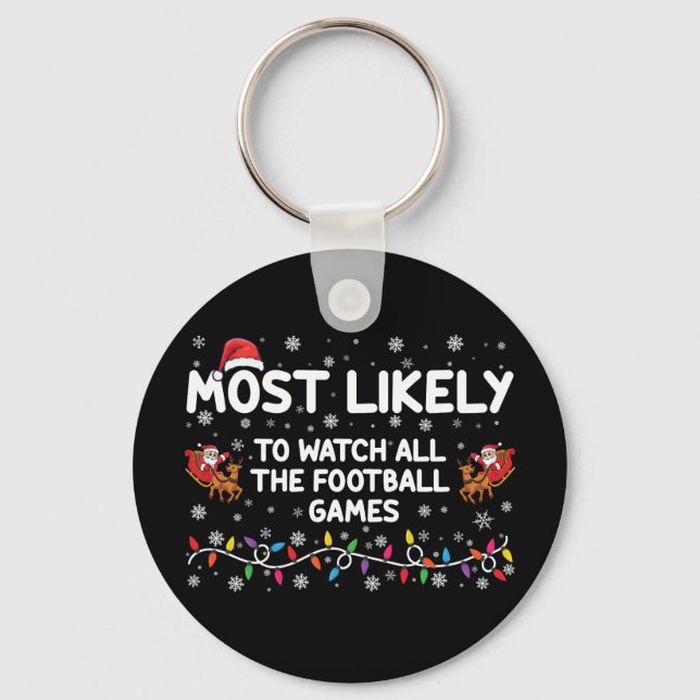 Most Likely To Watch All The Football Games  Key Ring (Front)