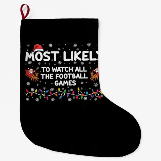 Most Likely To Watch All The Football Games  Large Christmas Stocking (Front)