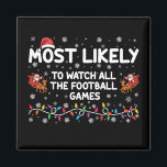 Most Likely To Watch All The Football Games  Magnet<br><div class="desc">Most Likely To Watch All The Football Games</div>
