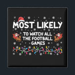 Most Likely To Watch All The Football Games  Magnet<br><div class="desc">Most Likely To Watch All The Football Games</div>