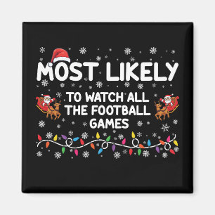 Most Likely To Watch All The Football Games  Magnet