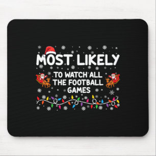 Most Likely To Watch All The Football Games  Mouse Mat