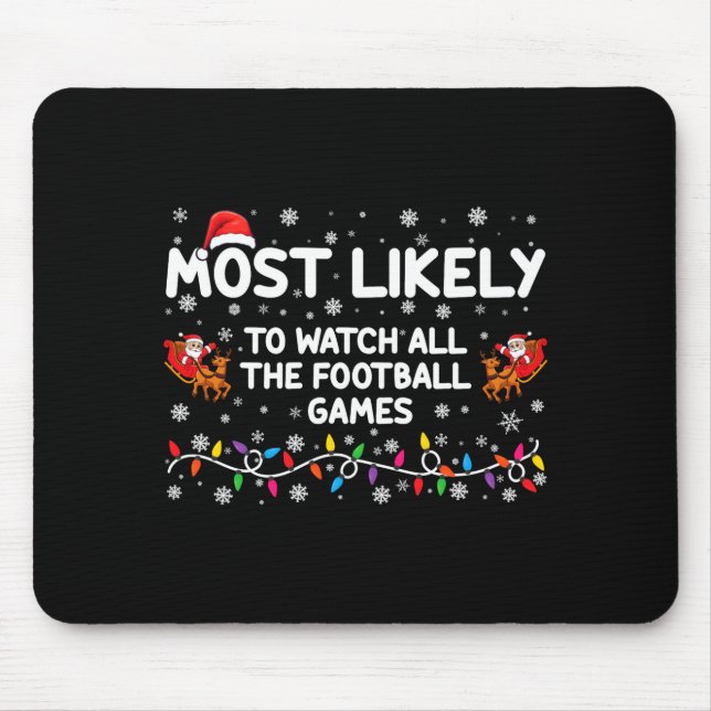 Most Likely To Watch All The Football Games  Mouse Mat (Front)