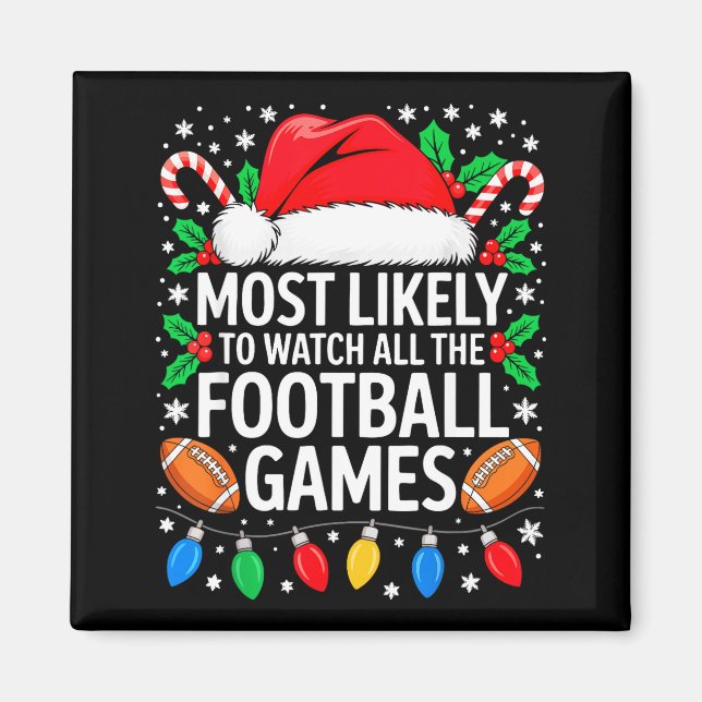 Most Likely To Watch All The Football Games Shirt  Magnet (Front)