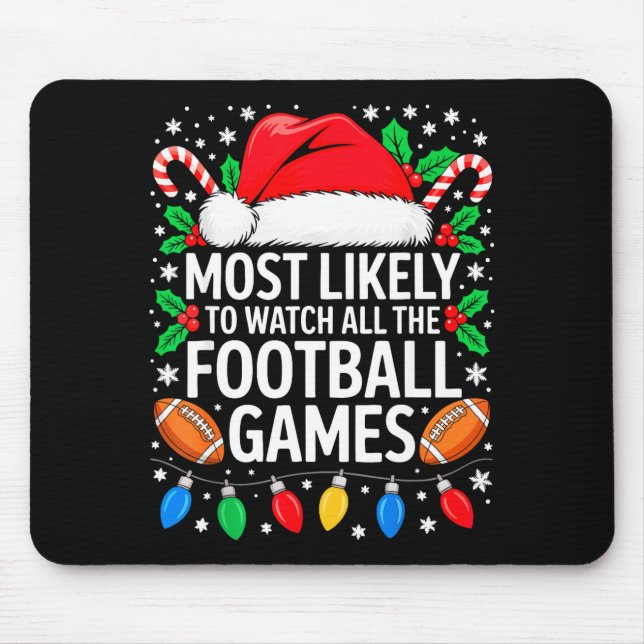 Most Likely To Watch All The Football Games Shirt  Mouse Mat (Front)