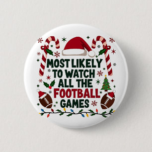 Most Likely to Watch All the Football Games Ugly 6 Cm Round Badge
