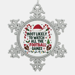 Most Likely to Watch All the Football Games Ugly Snowflake Pewter Christmas Ornament