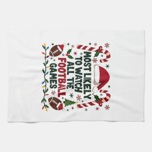Most Likely to Watch All the Football Games Ugly Tea Towel